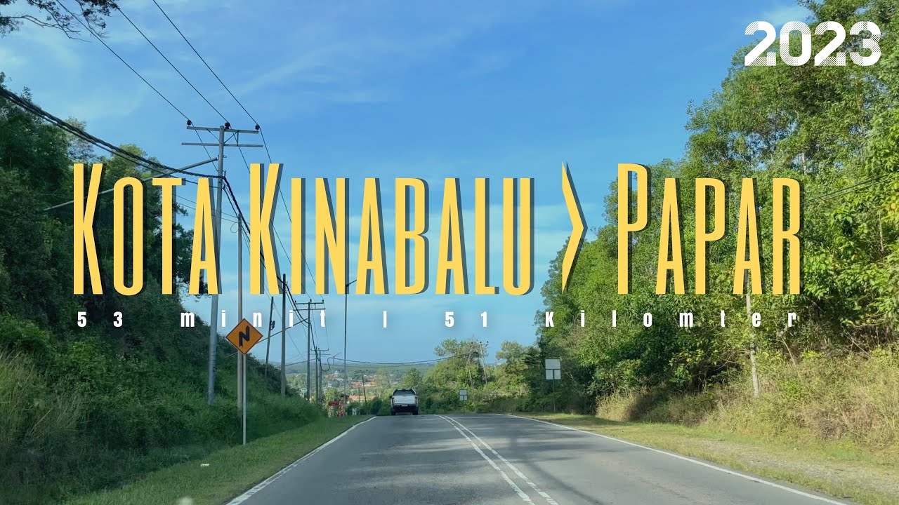 #jalan_b23 | KK-PPR Perjalanan dari Kota Kinabalu ke Papar, Sabah