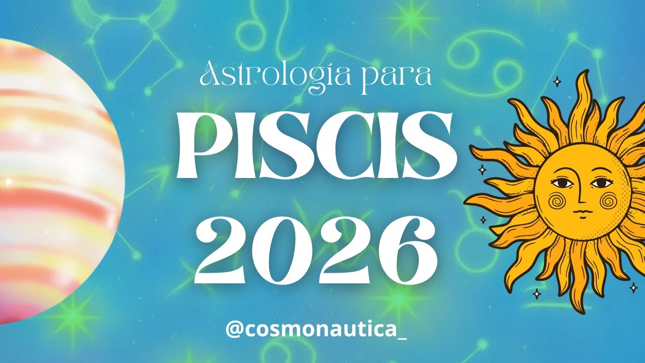 PISCIS 2026 TU AÑO DE CONSOLIDAR (Sol o Ascendente)