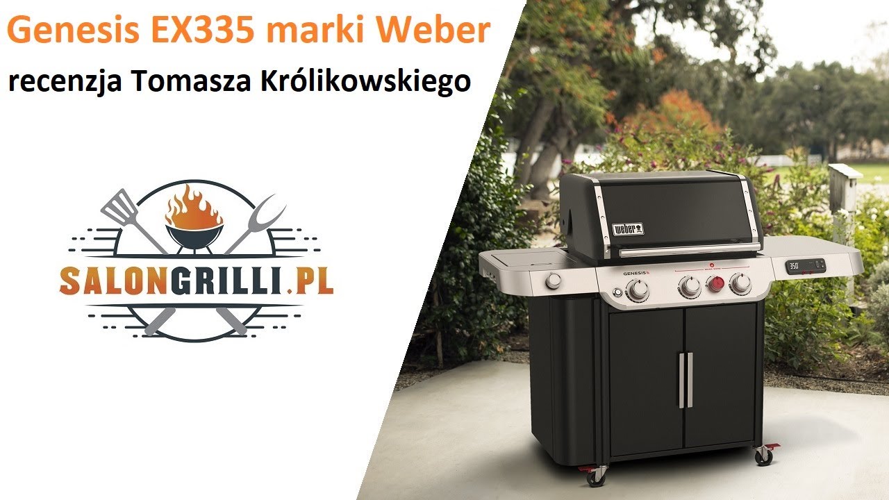 Grill gazowy Genesis EX335 marki Weber - recenzja Tomasza Kr&oacute;likowskiego SalonGrilli.pl