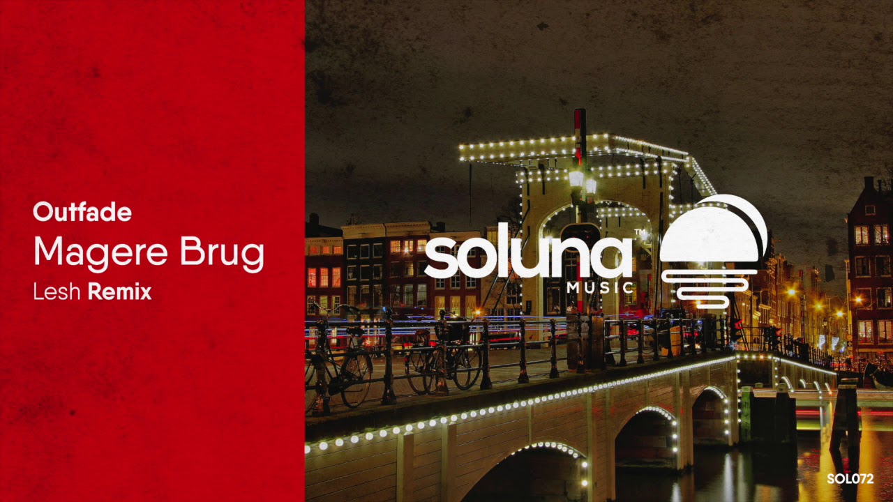 Outfade - Magere Brug (Lesh Remix) [Soluna Music]