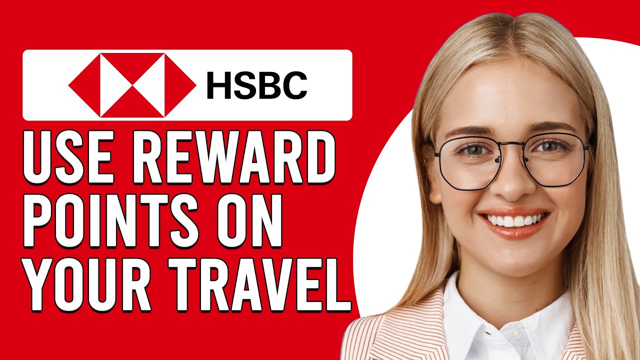 How To Use HSBC Reward Points On Your Travel (How Do You Use HSBC Reward Points On Your Travel?)