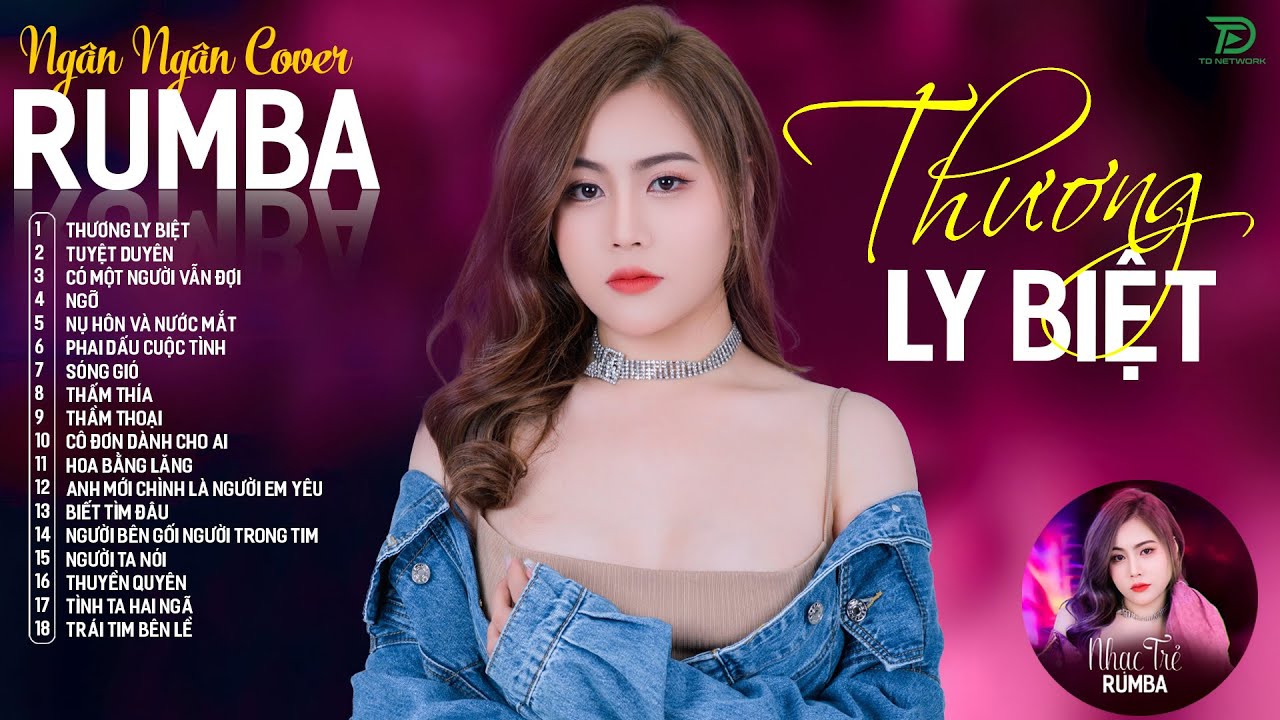 THƯƠNG LY BIỆT, CÓ MỘT NGƯỜI VẪN ĐỢI - ALBUM RUMBA XUẤT SẮC NHẤT 2024 - NGÂN NGÂN COVER CỰC HÓT