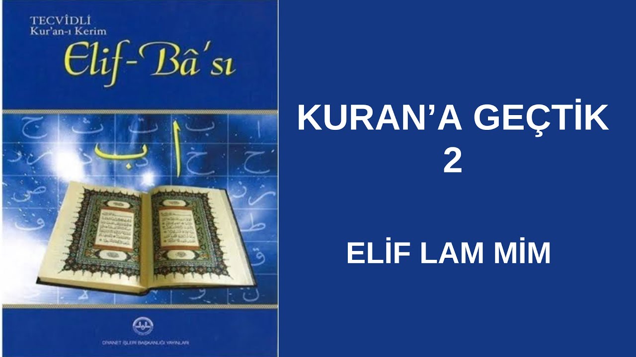 Elifba 30. Ders / Kuran&rsquo;a ge&ccedil;tik 2 / Elif lam mim