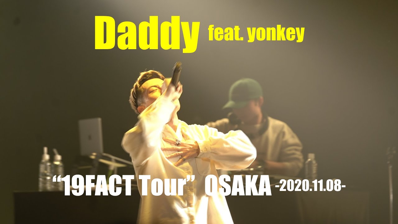 空音 / Daddy feat. yonkey (Live at BIGCAT from &ldquo;19FACT Tour&rdquo; -2020.11.8-)