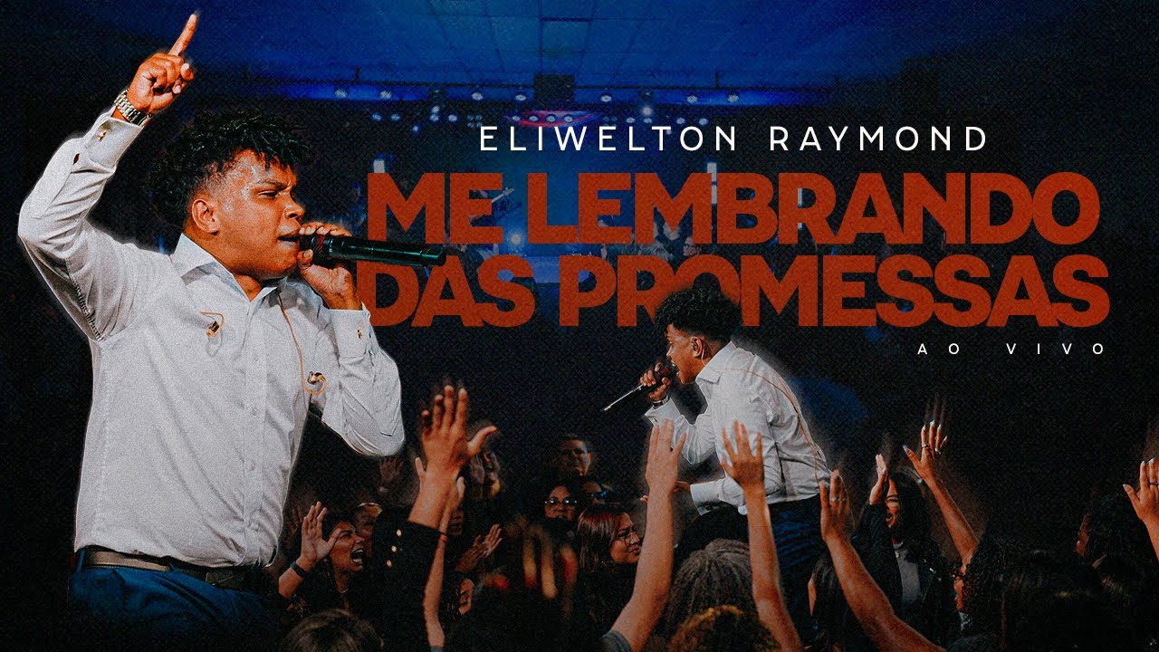 ME LEMBRANDO DAS PROMESSAS (AO VIVO) - ELIWELTON RAYMOND (CLIPE OFICIAL)