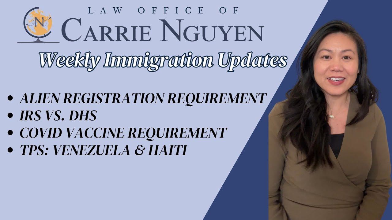 IMMIGRATION UPDATES: New Alien Registration Requirement, COVID Vaccines, IRS, AND MORE