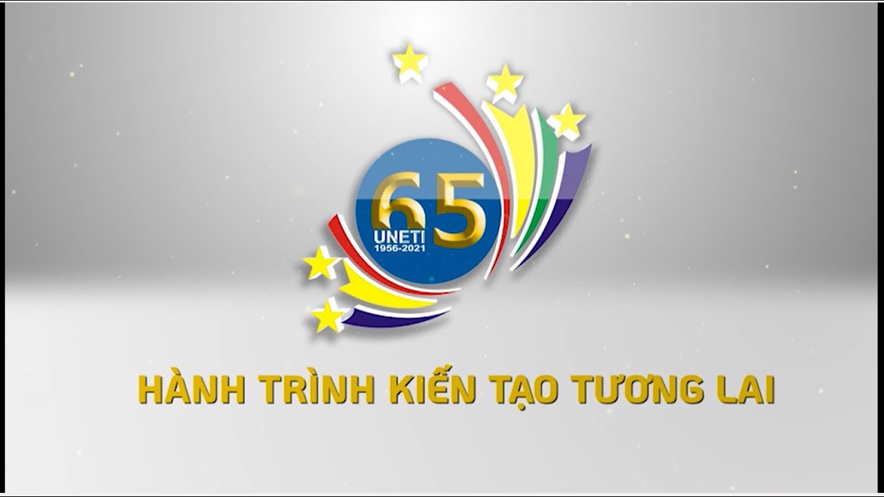 65 NĂM THÀNH LẬP TRƯỜNG ĐẠI HỌC KINH TẾ - KỸ THUẬT CÔNG NGHIỆP - NGÀNH CÔNG THƯƠNG
