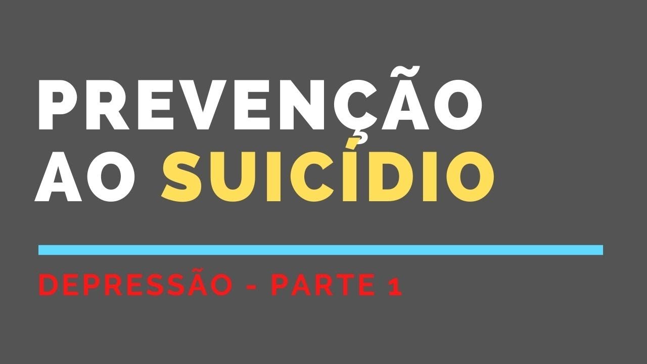 4 - Depress&atilde;o PARTE 1 - S&eacute;rie Preven&ccedil;&atilde;o ao Suic&iacute;dio