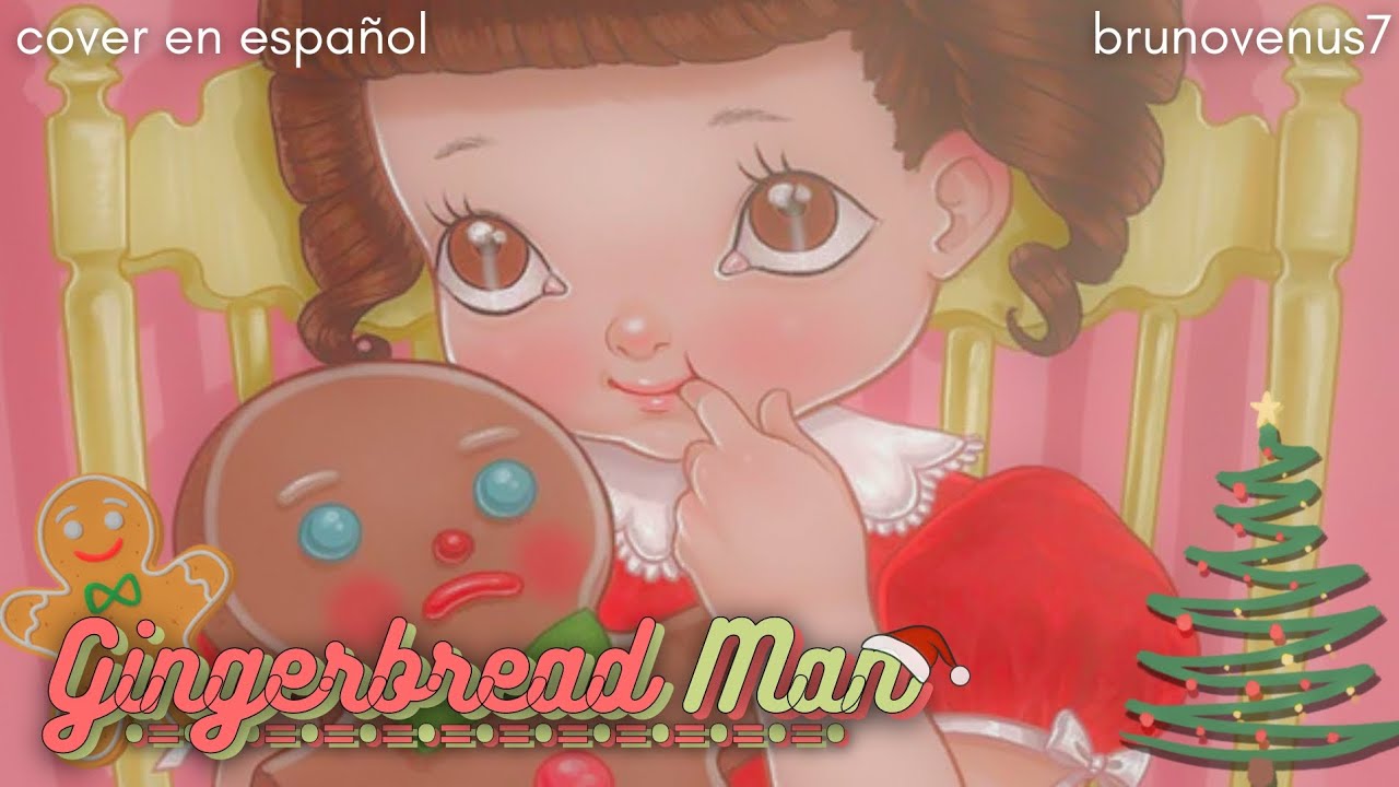 Gingerbread Man • Melanie Martinez • Versión en español • Cover 🎄🍪