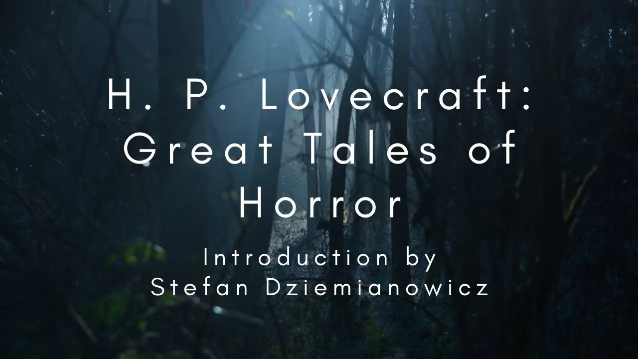 H.P. Lovecraft | Great Tales of Horror: Introduction | Let's Read!