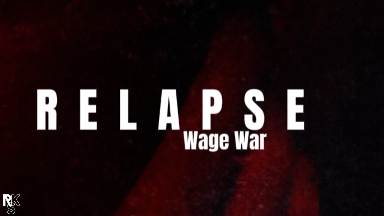 Wage War - Relapse (Unofficial Lyric Video)