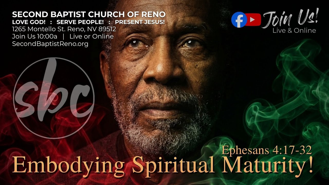 Second Baptist Reno... LIVE! - 2.22.26 - Embodying Spiritual Maturity - Ephesians 4:17–32