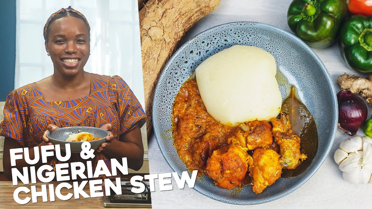 Cassava Fufu & Nigerian Chicken Stew - Delicious African Cuisine.