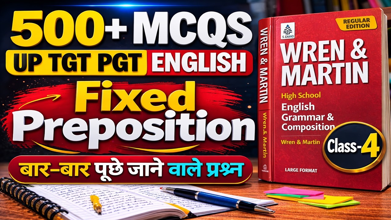 WREN & MARTIN FIXED PREPOSITION II 400+FIXED PREPOSITION II TGT PGT English PRACTICE CLASSES II