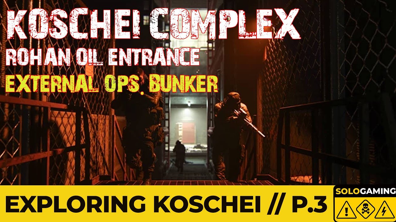 Koschei Complex | Rohan Oil Entrance🫡 External Ops. Bunker