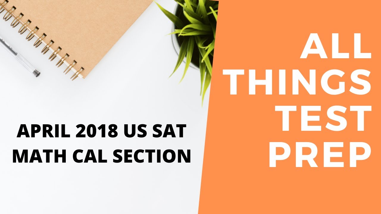 April 2018 US SAT Math Calculator Section (SOLVED)