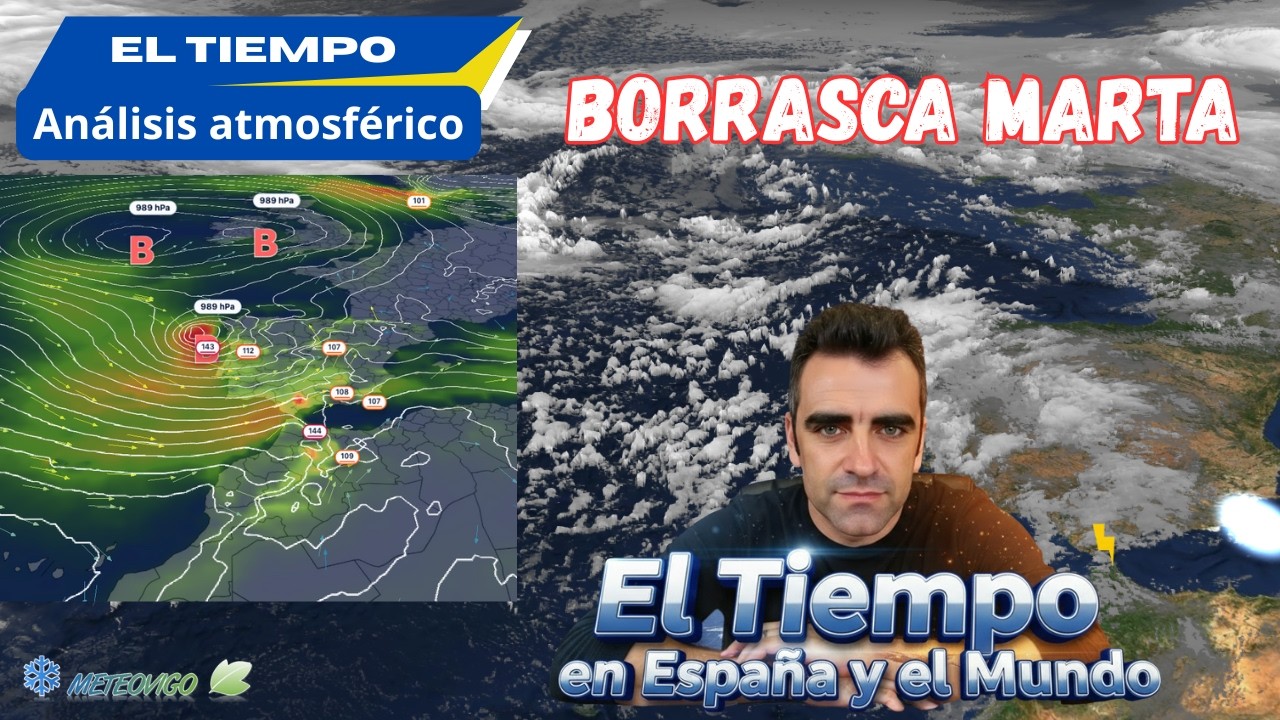 Borrasca MARTA 🅱️​: fuertes LLUVIAS, VIENTOS y NEVADAS en camino y algo más…