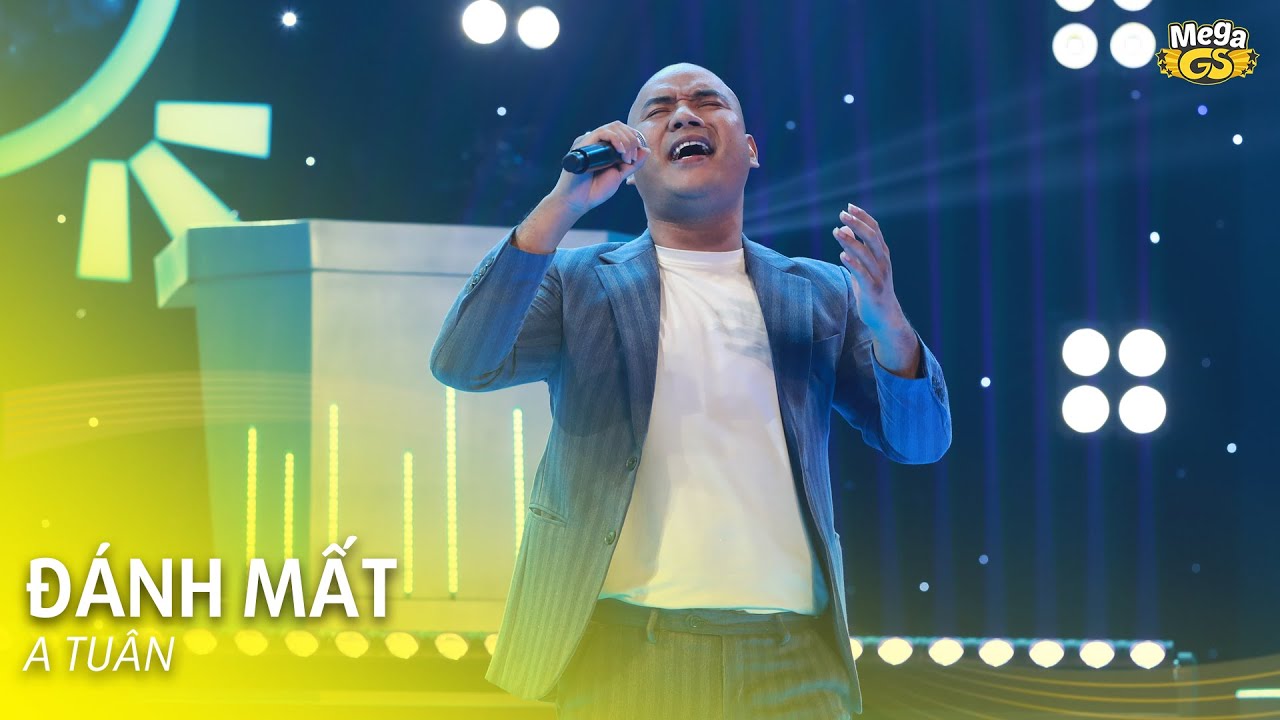 ĐÁNH MẤT - A Tuân | Anh 