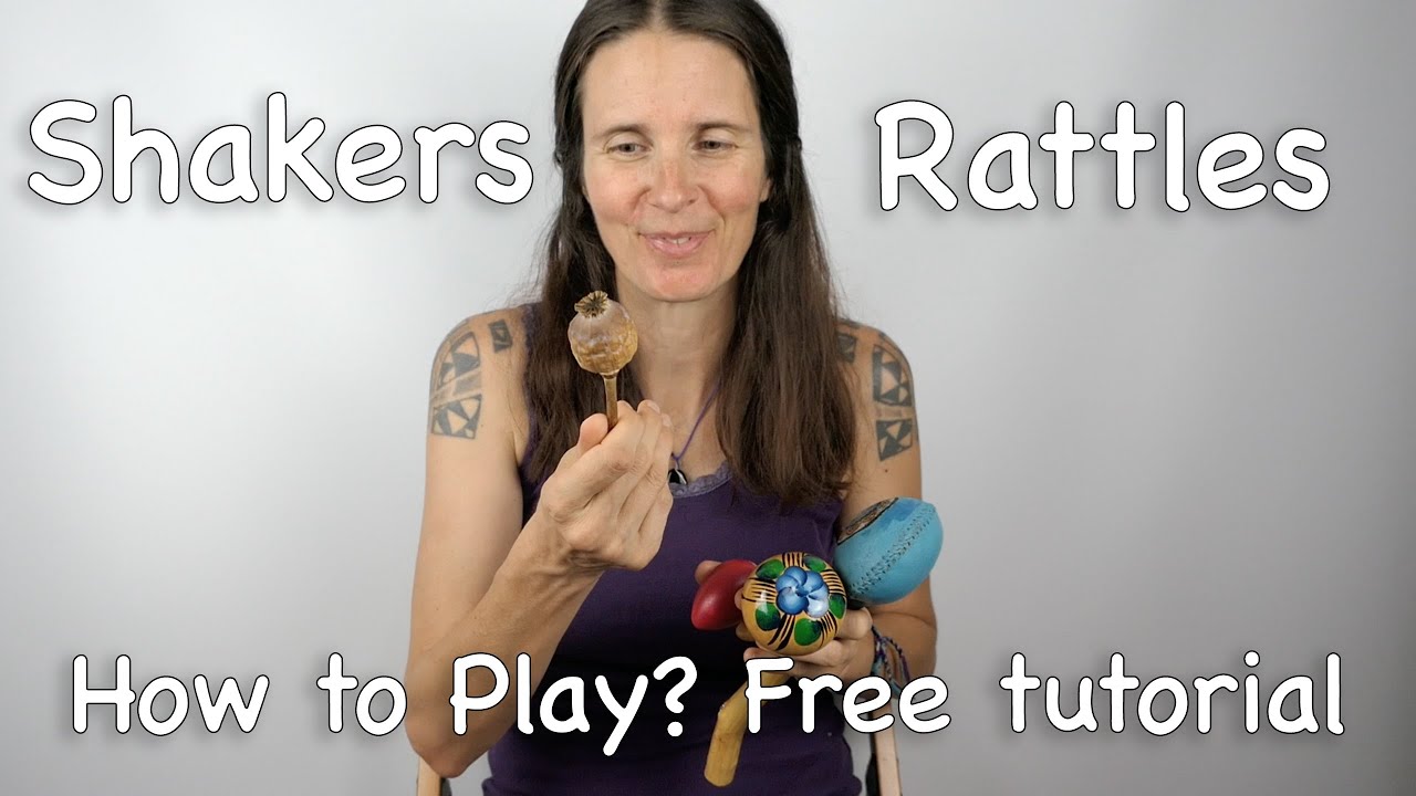 How to play shakers / rattles? Easy free tutorial by Sabine Johanna Mader