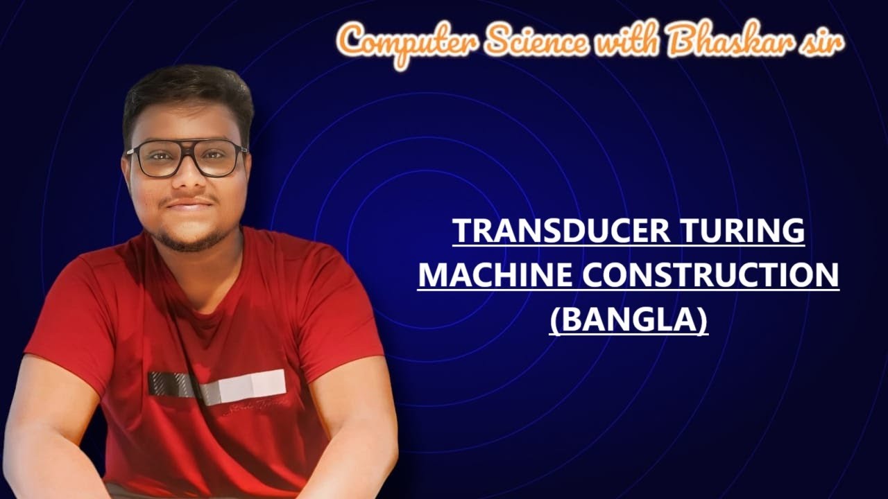 TRANSDUCER TURING MACHINE CONSTRUCTION (BANGLA)