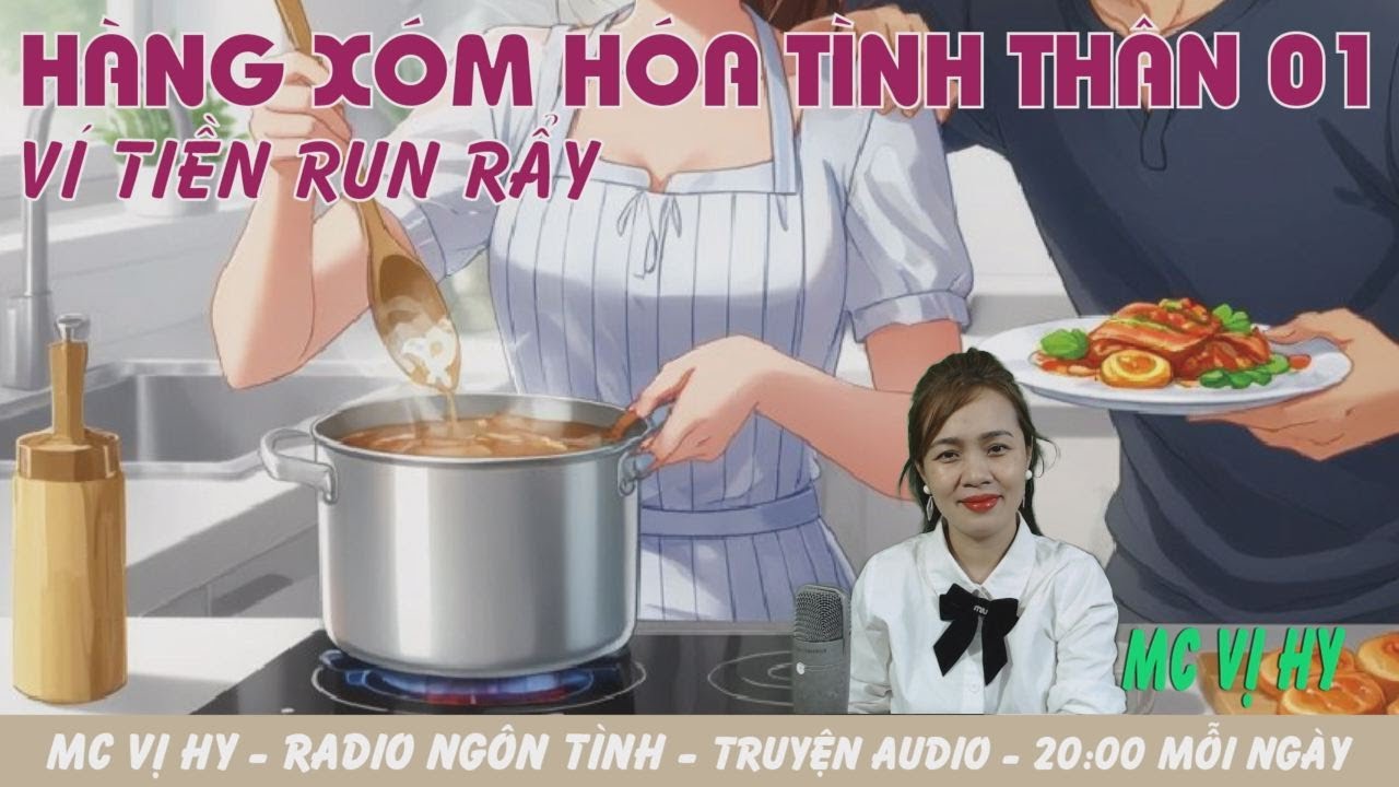 Truyện Audio Mc Vị Hy: HÀNG XÓM HÓA TÌNH THÂN - 1 | Nam Chính Lưu Manh Đến Ăn Chực (Radio Ngôn Tình)