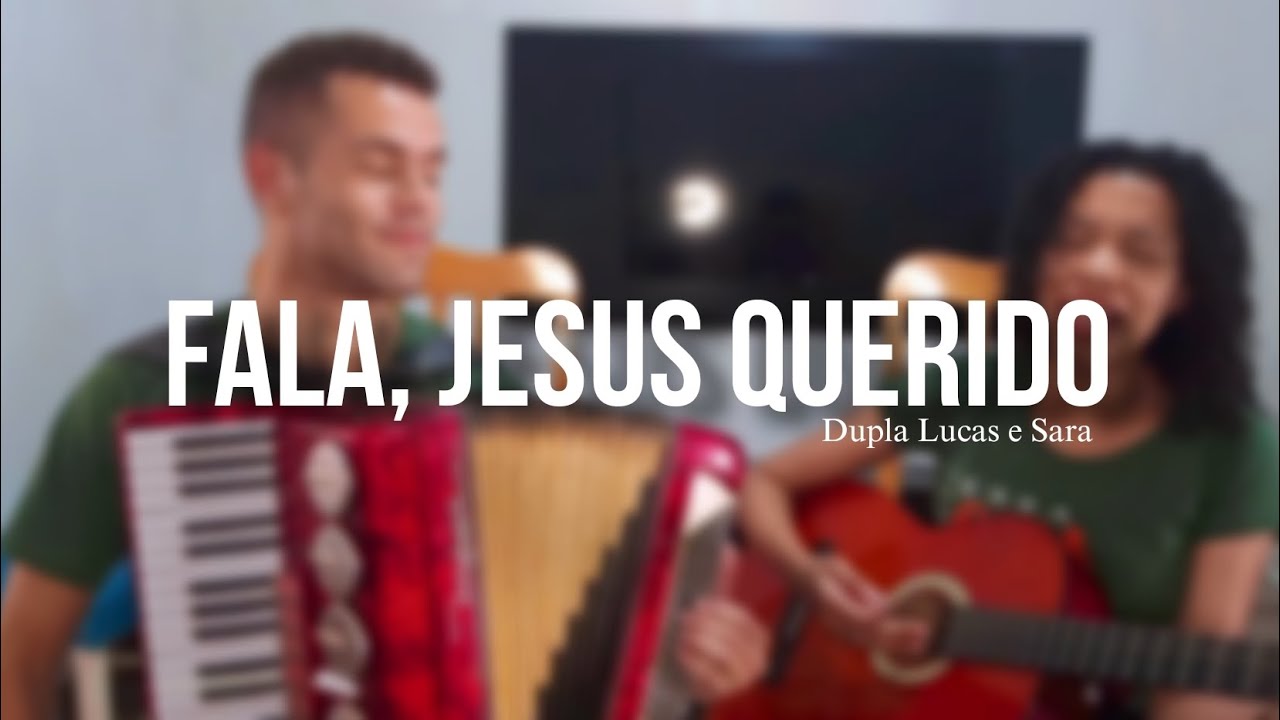 Fala, Jesus Querido | Dupla Lucas e Sara | Cover