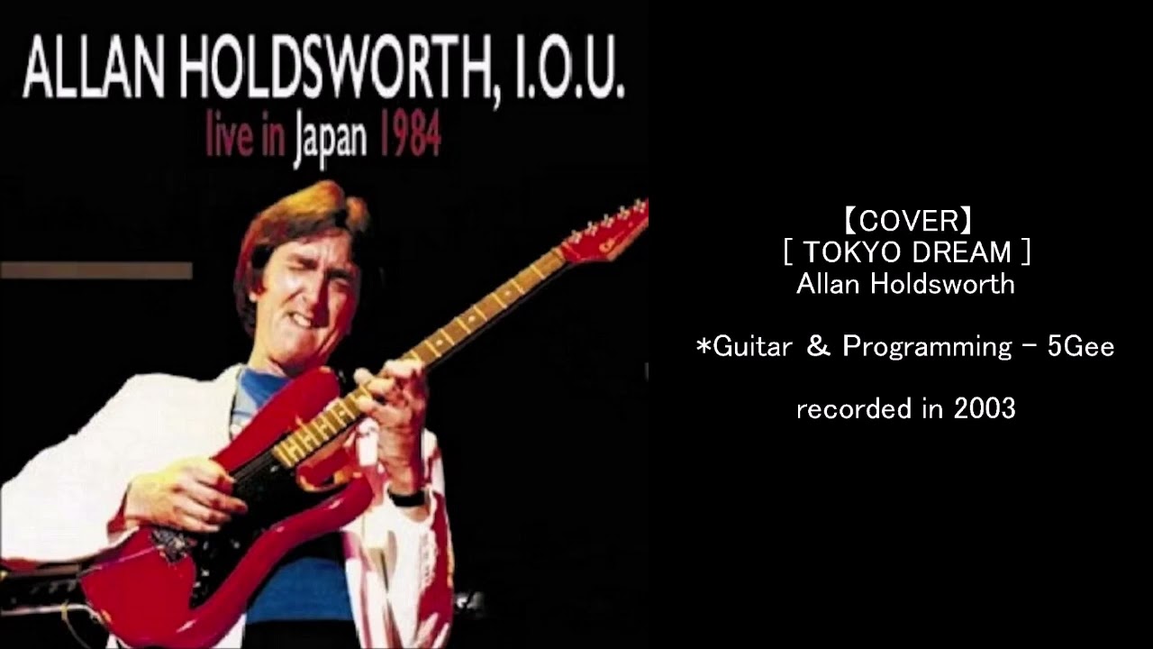 【COVER】 TOKYO DREAM - Allan Holdsworth / by  5Gee