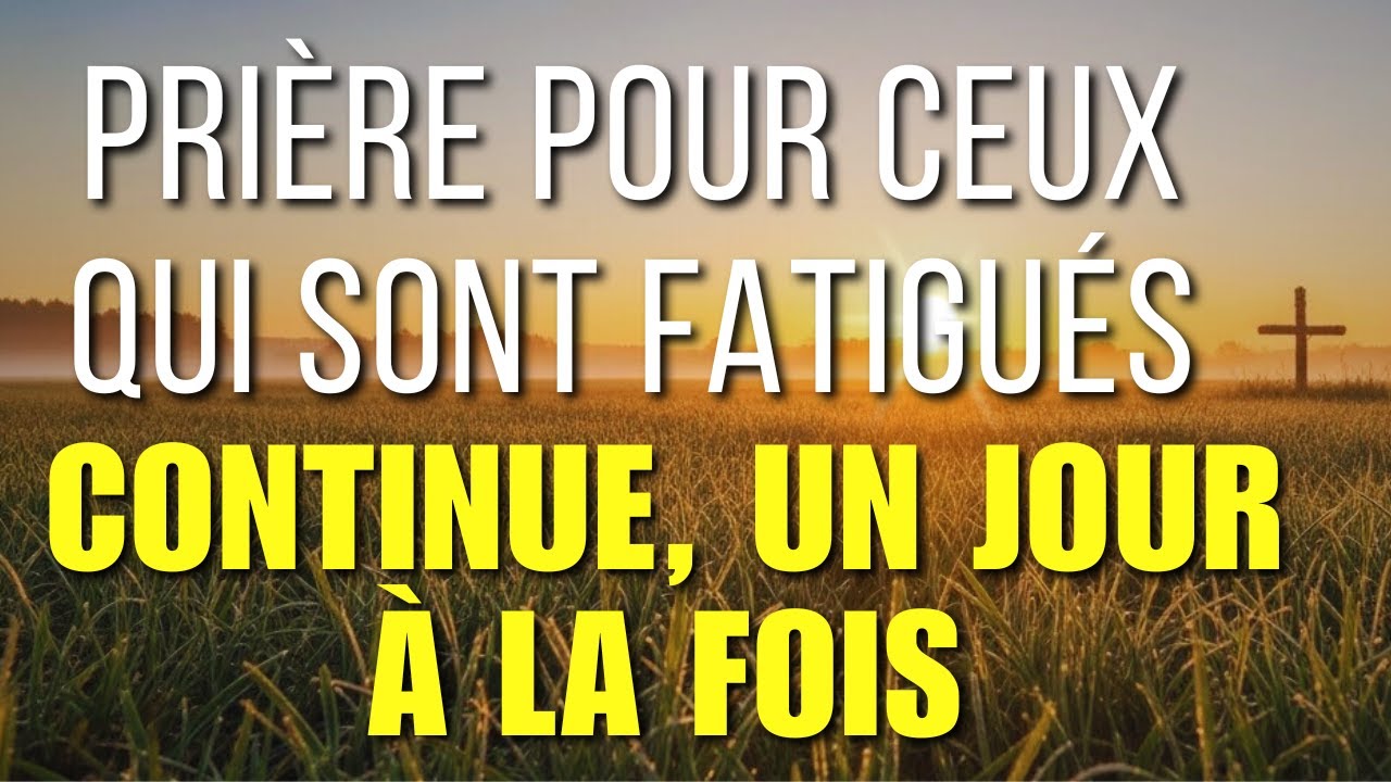 Une prière sincère pour ceux qui sont émotionnellement épuisés