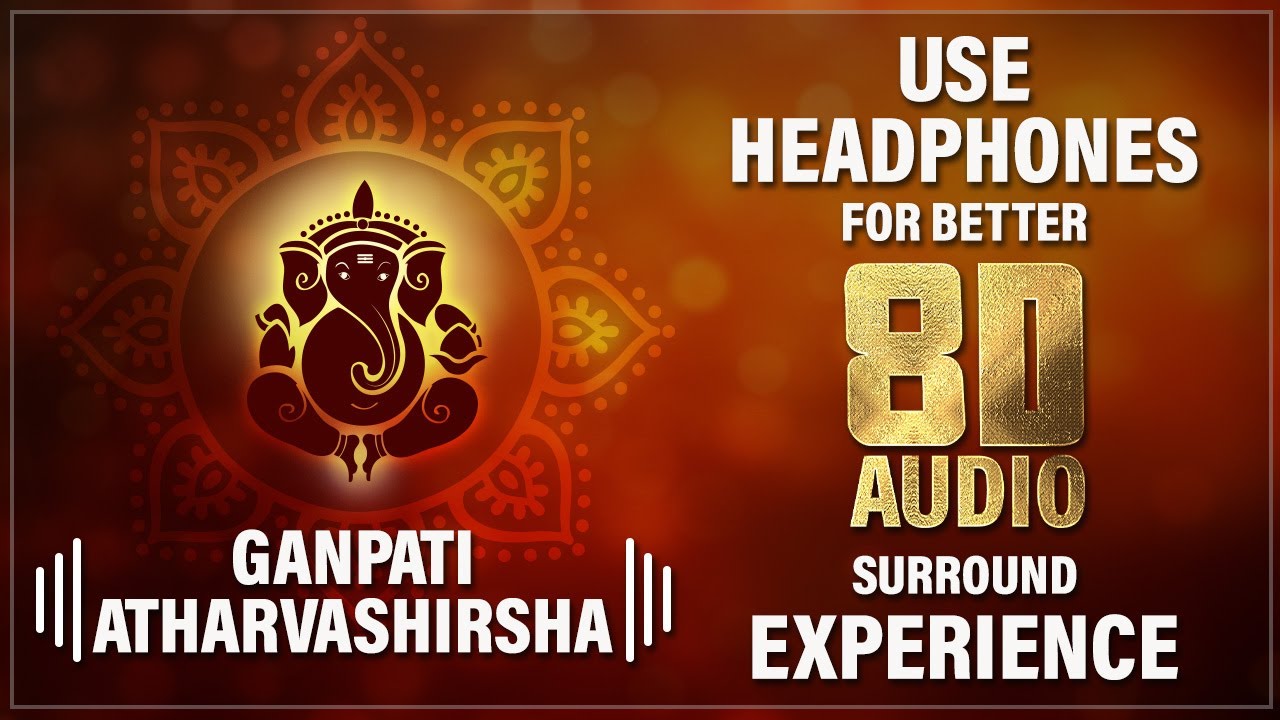 गणपती अथर्वशीर्ष पाठ 8D Audio | Ganapati Atharvashirsha 8D Sound | Ganesh Mantra