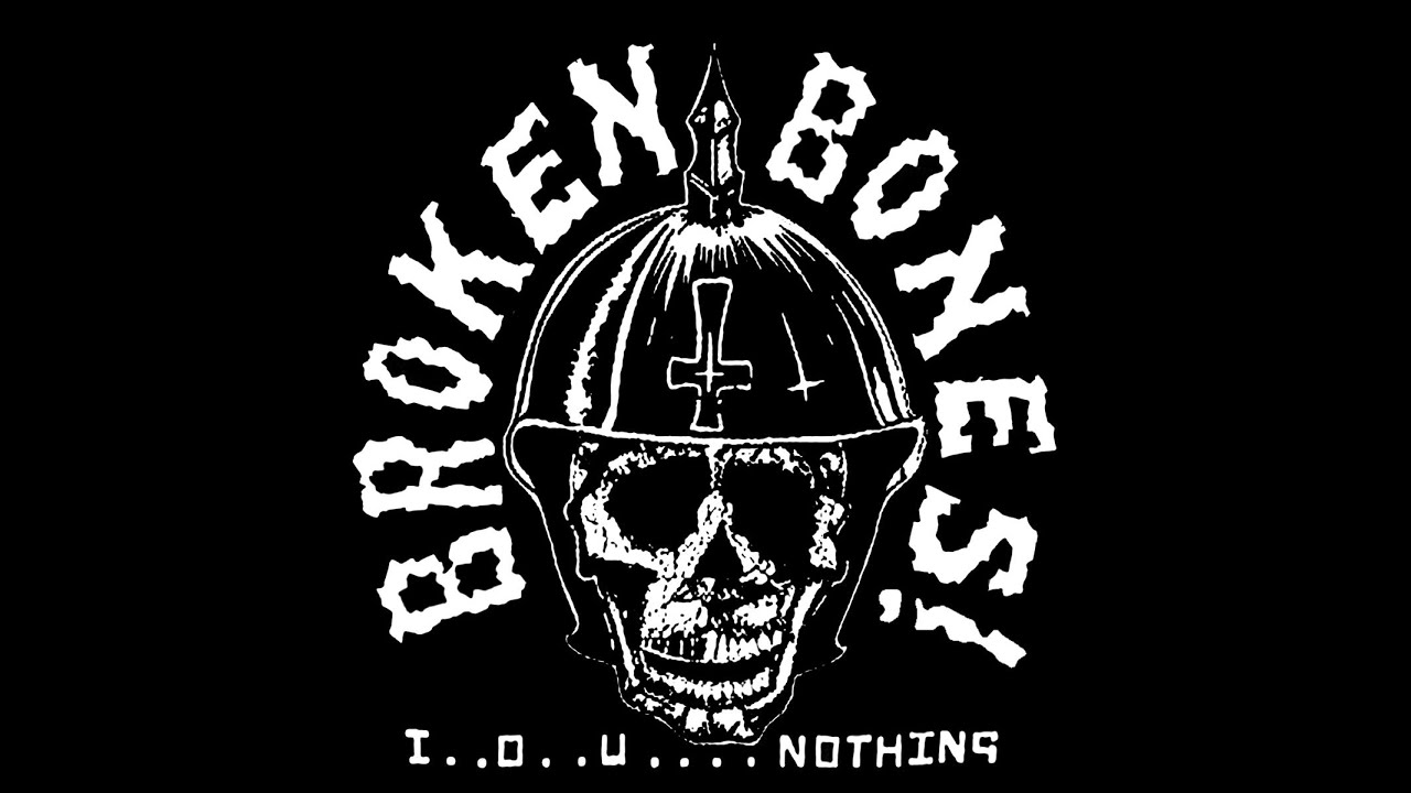 Broken Bones - I..O..U....NOTHING
