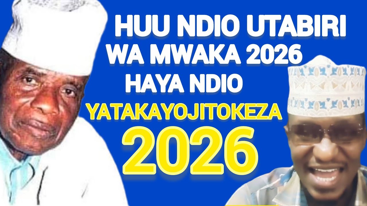 UTABIRI WA MWAKA 2026 YATAKAYOTOKEA MWAKA HUU NI HAYA