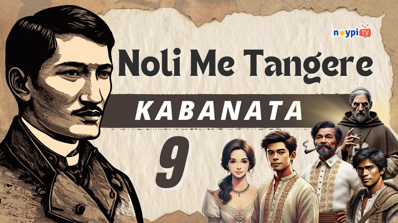 Noli Me Tangere Kabanata 9 - Buod, Tauhan, Aral, atbp. | NoypiTV