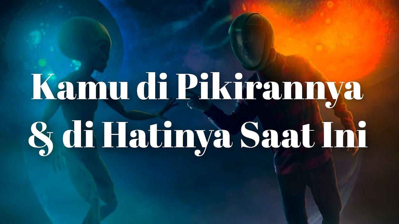 💙 Kamu di Pikirannya & di Hatinya Saat Ini 🙂