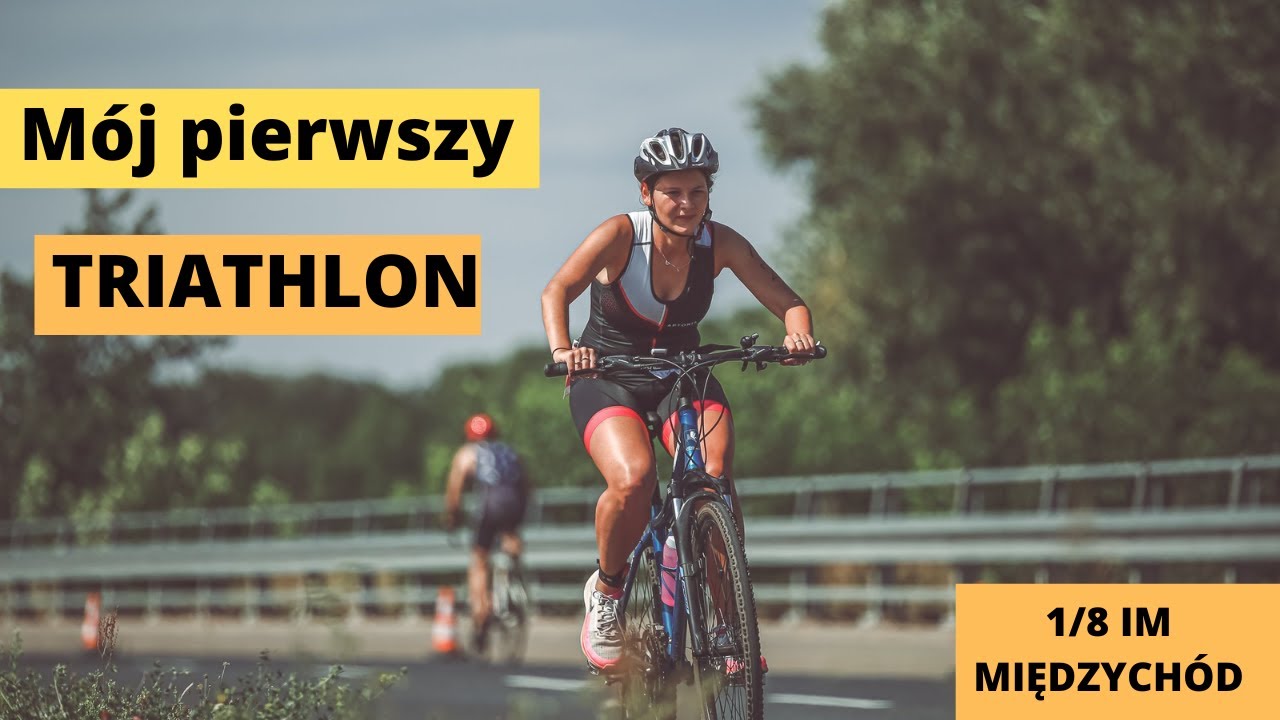 MÓJ PIERWSZY TRIATHLON - 1/8IM MIĘDZYCHÓD 2022