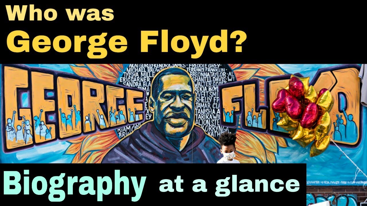 Who Was George Floyd | Biography At a Glance