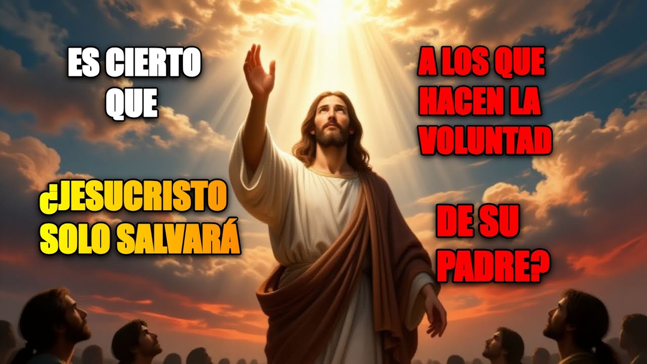 (Episodio #6) Es cierto que JESUCRISTO solo salvará los que hacen la voluntad de su PADRE