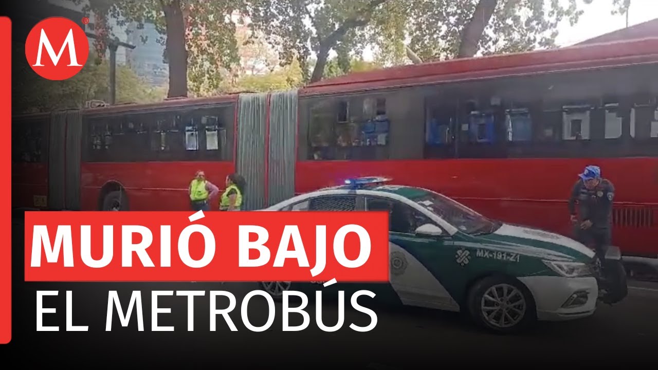 Una persona fue atropellada por un Metrobús en Avenida Insurgentes y Paseo de la Reforma