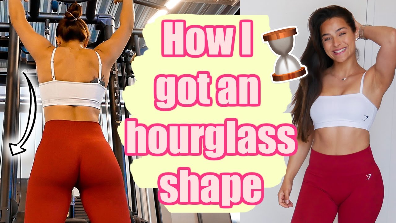HOW TO GET AN HOURGLASS FIGURE | How I did it & Healthy tips/tricks