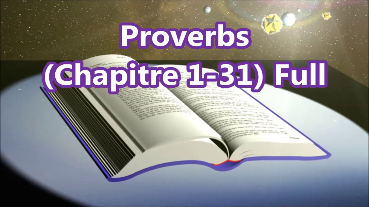 [20] - Proverbs, Chapitre 1-31 Full, [French Holy Bible - Louis Segond] La Bible