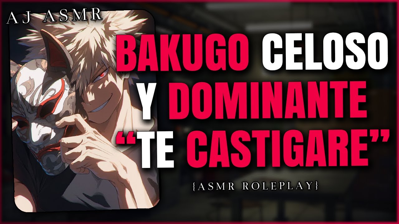 BAKUGO SE COMPORTA DOMINANTE CONTIGO 😳 | ASMR Roleplay