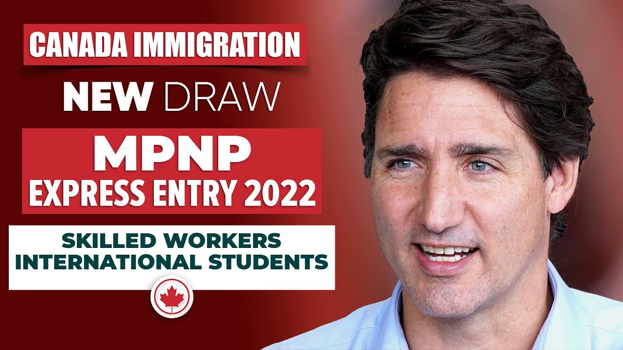 Canada New Immigration Draw for Skilled Workers & International Students | MPNP | Express Entry 2022