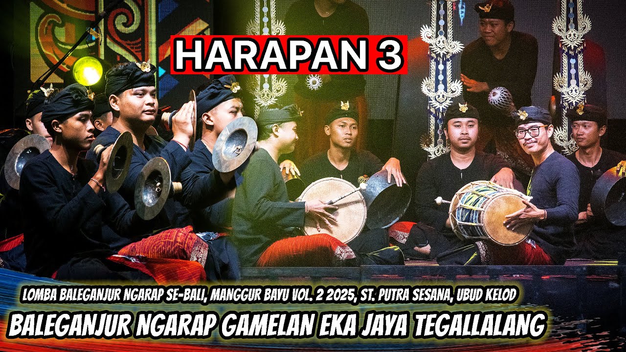 HARAPAN 3 BALEGANJUR NGARAP SEKAA GONG EKA JAYA TEGALLALANG | MANGGUR BAYU VOL. 2, UBUD KELOD 2025