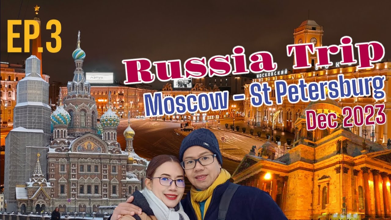 เที่ยวรัสเซีย Ep3 | Moscow - St Petersburg