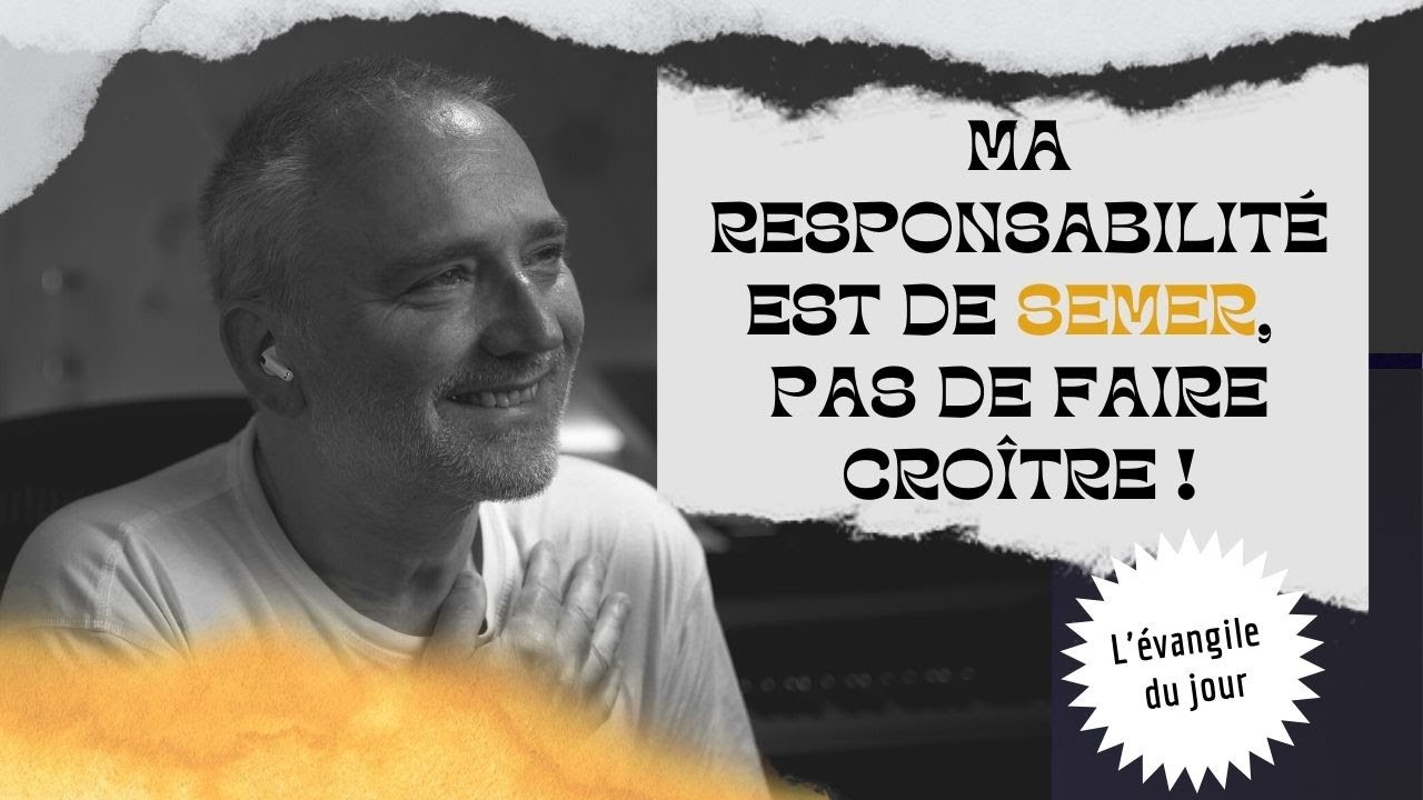 MA RESPONSABILITÉ EST DE SEMER, PAS DE FAIRE CROÎTRE ! / L'Évangile du Jour avec Gabriel Alonso