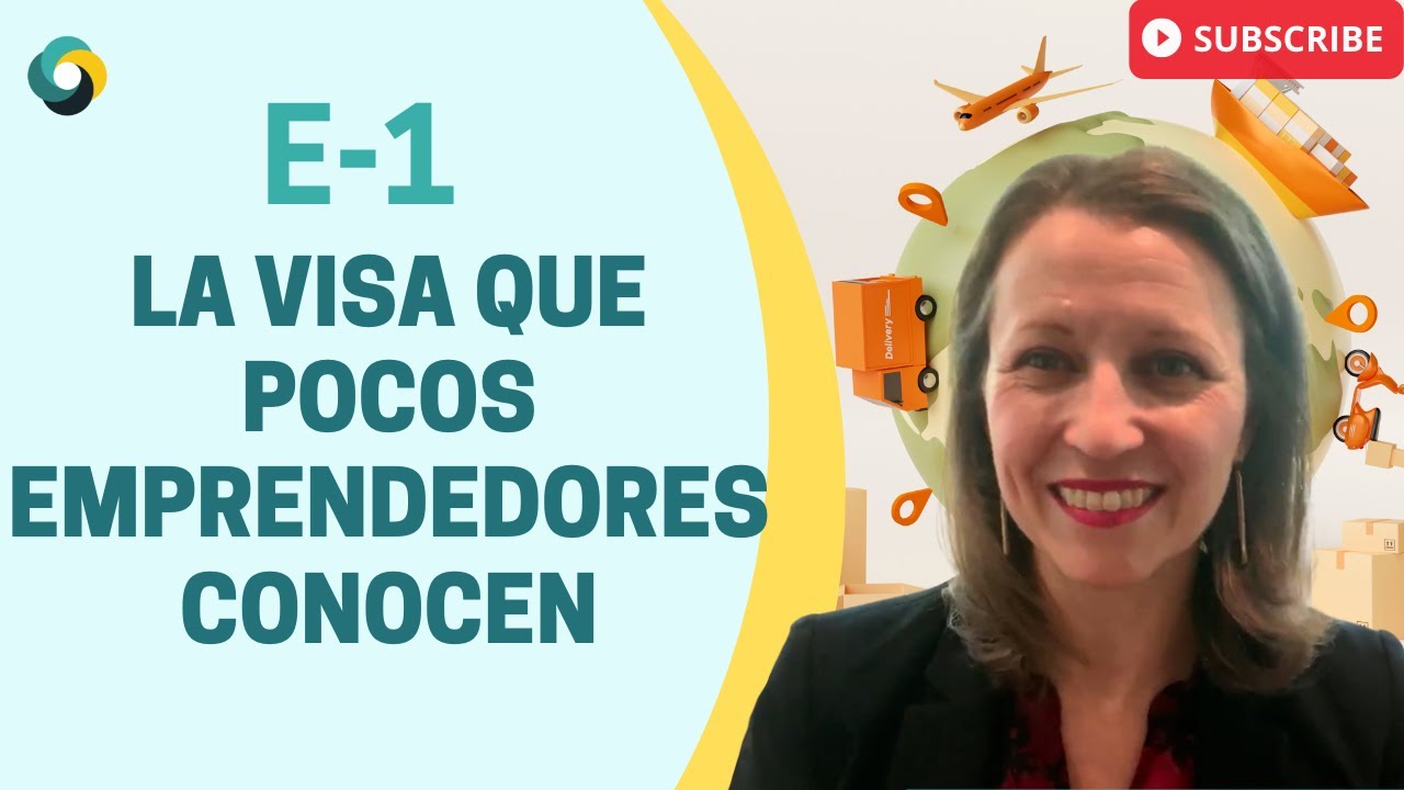 Analizando a fondo la visa E-1 de comercio exterior ¿Eres candidato?