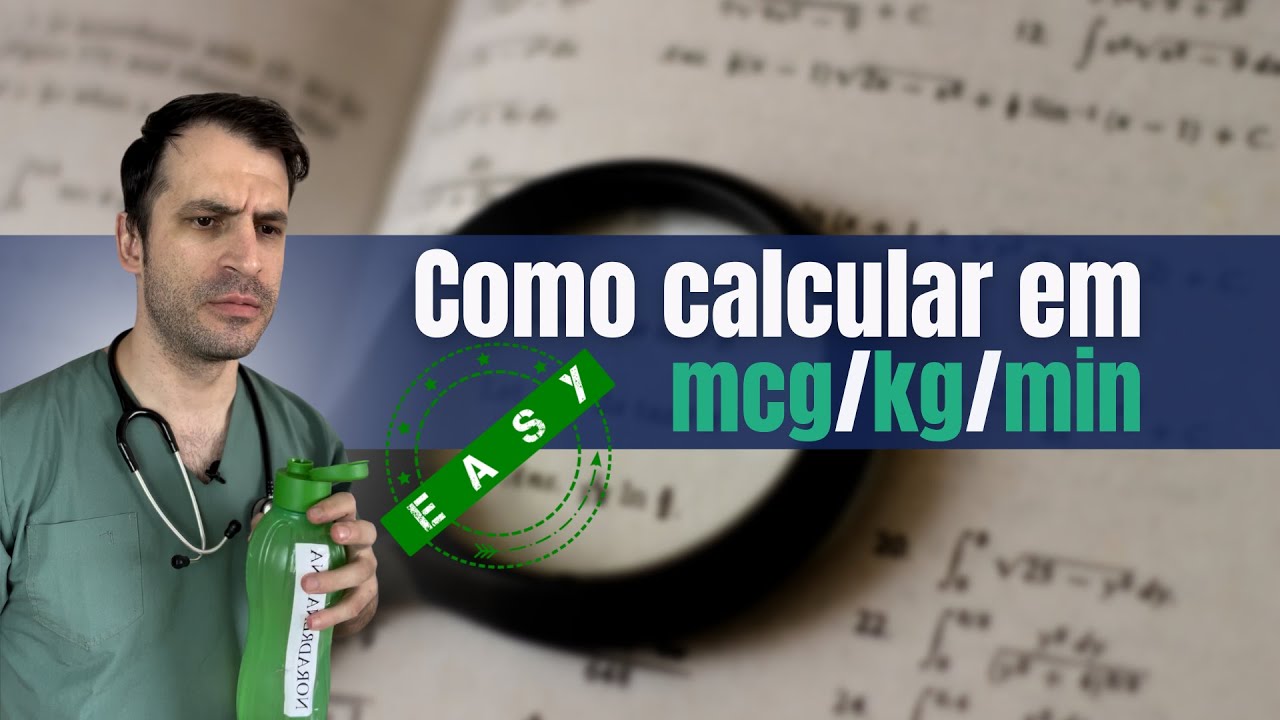 COMO CALCULAR MCG/KG/MINUTO, SEM FORMULAS... UTILIZANDO O RACIOCÍNIO