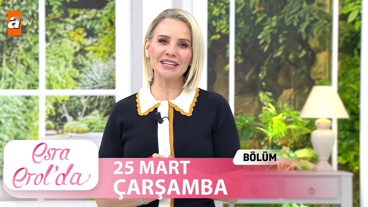 Esra Erol'da 25 Mart 2026 | Tek Par&ccedil;a