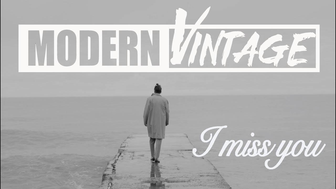 Modern Vintage - 'I miss you'