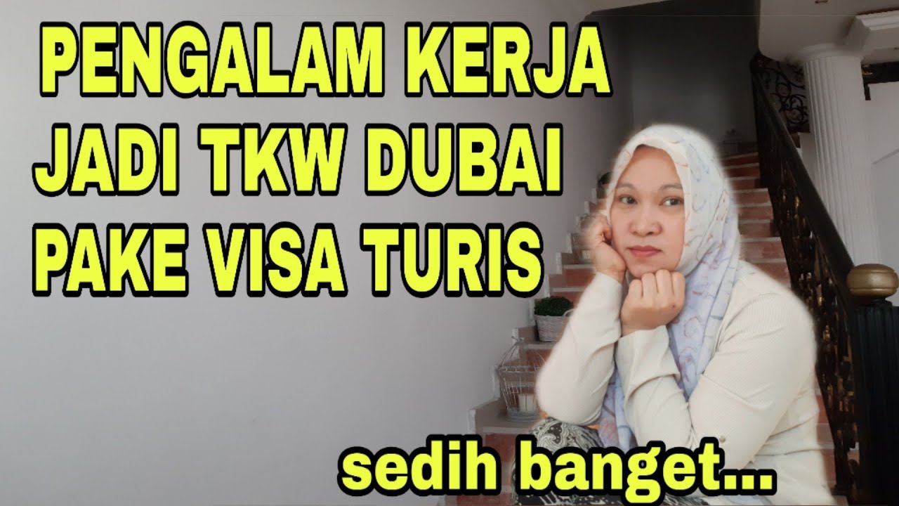 CERITA TKW PENGALAMAN PERTAMA KERJA JADI TKW DUBAI  |PAKE VISA TURIS