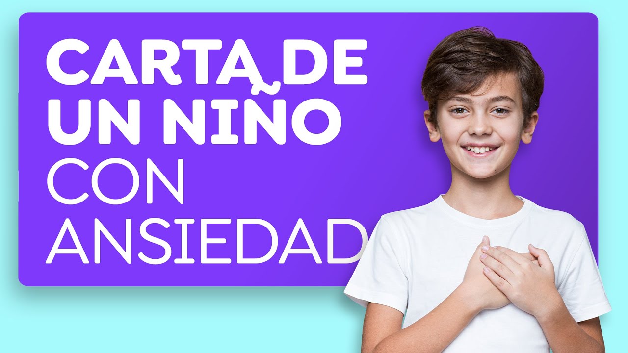 Carta de un niño con ansiedad